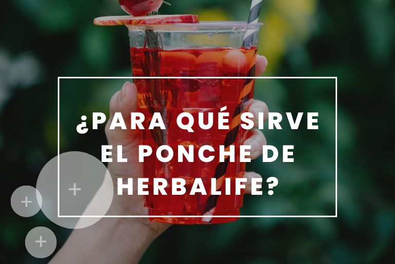 Para que sirve el ponche de Herbalife