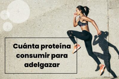 Cuánta proteína consumir